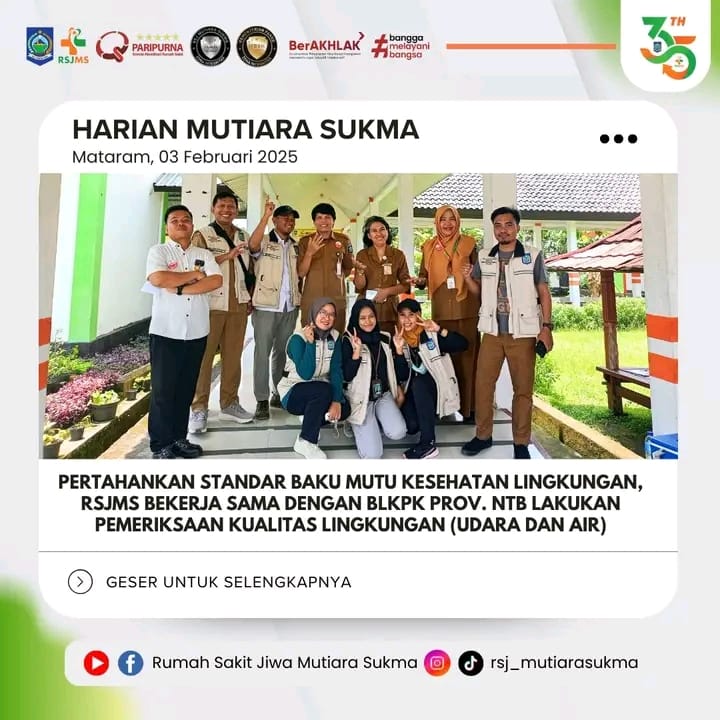 PERTAHANKAN STANDAR BAKU MUTU KESEHATAN LINGKUNGAN, RSJMS BEKERJA SAMA DENGAN BLKPK PROV. NTB LAKUKAN PEMERIKSAAN KUALITAS LINGKUNGAN ( UDARA DAN AIR )